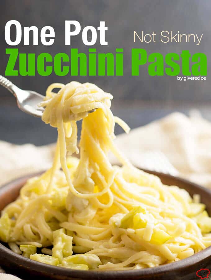 One pot not skinny zucchini pasta