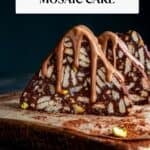 Turkish Mosaic Cake slices with melted chocolate on top, labeled for Pinterest with the text “Turkish Mosaic Cake”.