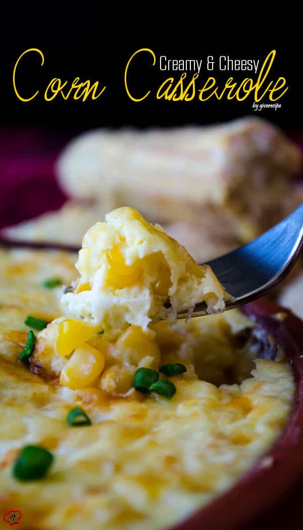 Creamy Cheesy Corn Casserole | giverecipe.com | #corn #casserole #cheesy #corncasserole #freshcorn